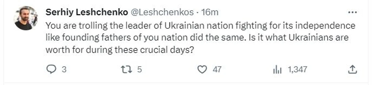 Ви тролите лідера українського народу, який бореться за свою незалежність, як робили батьки-засновники вашого народу. Чи цього варті українці в ці вирішальні дні?, - обурився Сергій Лещенко 
