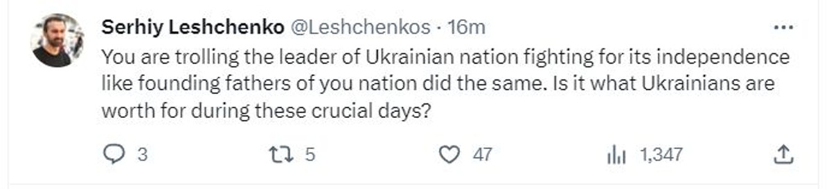 Ви тролите лідера українського народу, який бореться за свою незалежність, як робили батьки-засновники вашого народу. Чи цього варті українці в ці вирішальні дні?, - обурився Сергій Лещенко 
